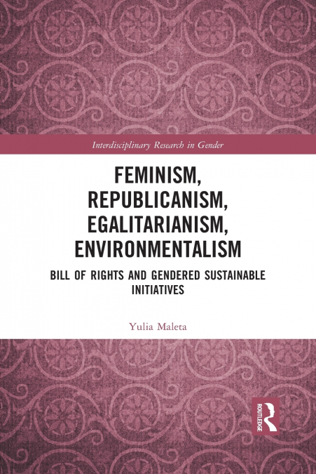 Feminism, Republicanism, Egalitarianism, Environmentalism