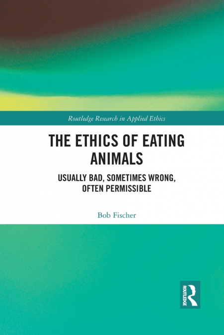 The Ethics of Eating Animals