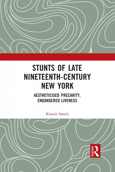 Stunts of Late Nineteenth-Century New York
