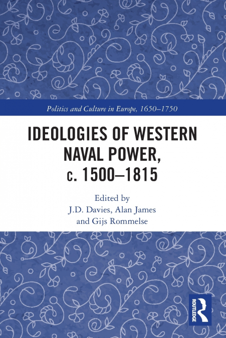 Ideologies of Western Naval Power, c. 1500-1815
