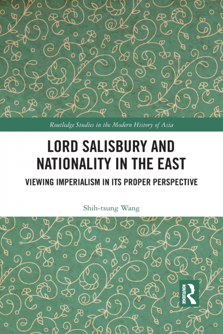 Lord Salisbury and Nationality in the East