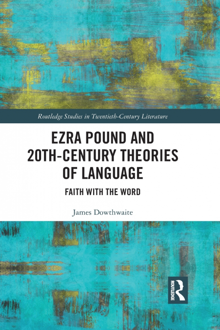 Ezra Pound and 20th-Century Theories of Language