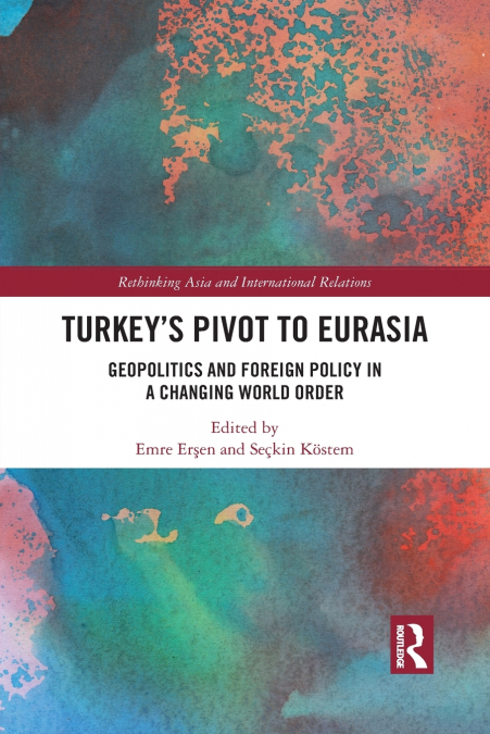 Turkey’s Pivot to Eurasia