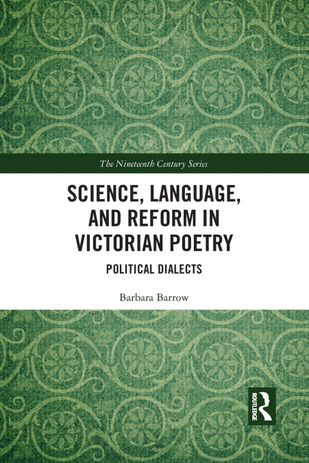 Science, Language, and Reform in Victorian Poetry
