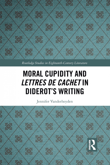 Moral Cupidity and Lettres de cachet in Diderot’s Writing