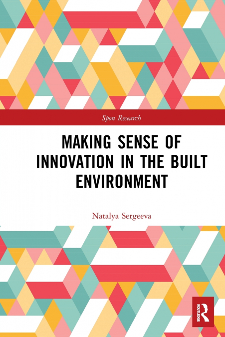 Making Sense of Innovation in the Built Environment