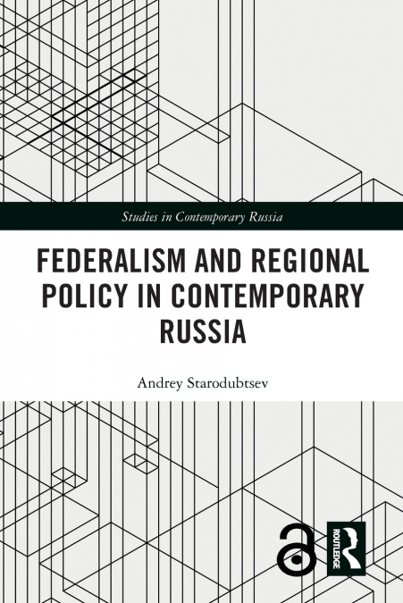 Federalism and Regional Policy in Contemporary Russia