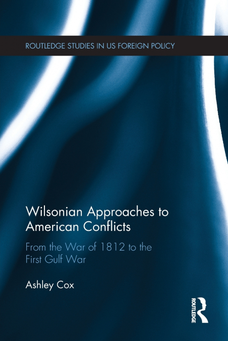 Wilsonian Approaches to American Conflicts