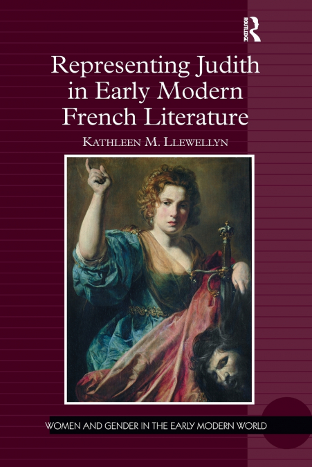 Representing Judith in Early Modern French Literature