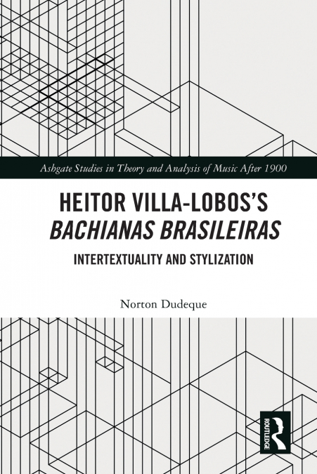 Heitor Villa-Lobos’s Bachianas Brasileiras