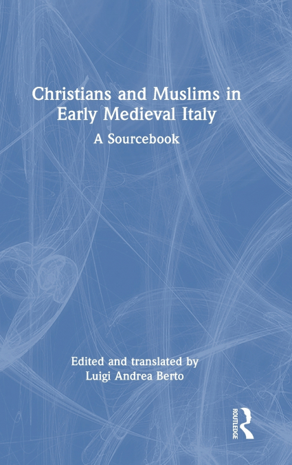 Christians and Muslims in Early Medieval Italy