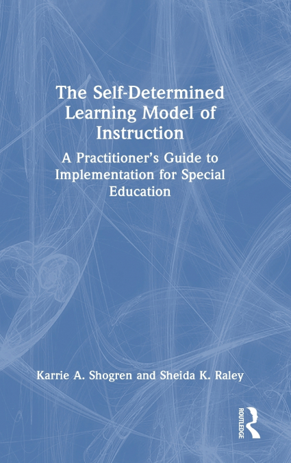 The Self-Determined Learning Model of Instruction
