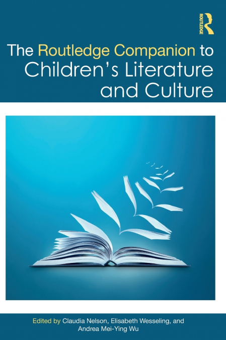 The Routledge Companion to Children’s Literature and Culture