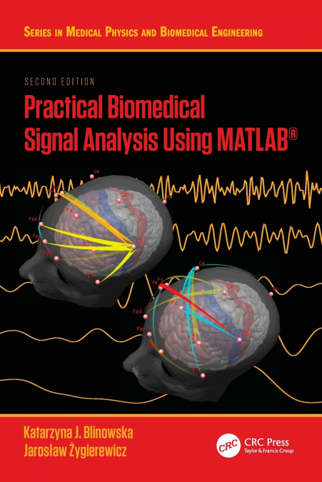 Practical Biomedical Signal Analysis Using MATLAB®