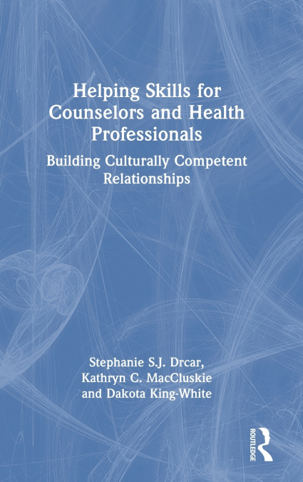 Helping Skills for Counselors and Health Professionals