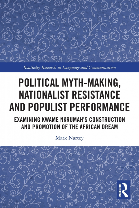 Political Myth-making, Nationalist Resistance and Populist Performance