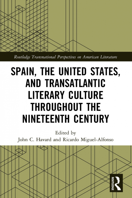 Spain, the United States, and Transatlantic Literary Culture throughout the Nineteenth Century
