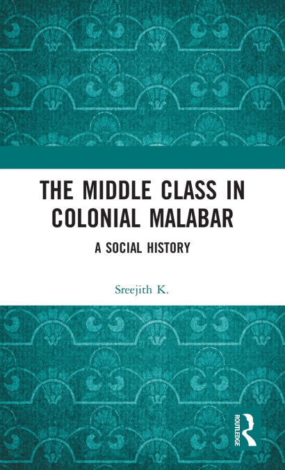 The Middle Class in Colonial Malabar