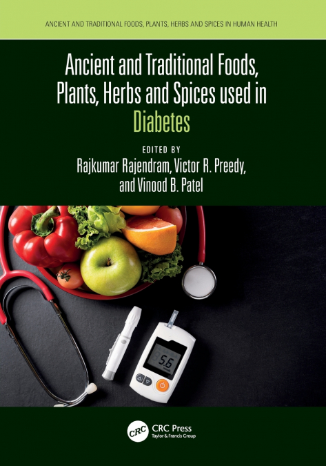 Ancient and Traditional Foods, Plants, Herbs and Spices used in Diabetes