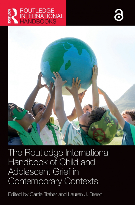 The Routledge International Handbook of Child and Adolescent Grief in Contemporary Contexts