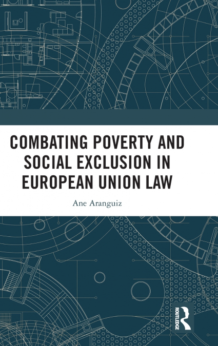 Combating Poverty and Social Exclusion in European Union Law