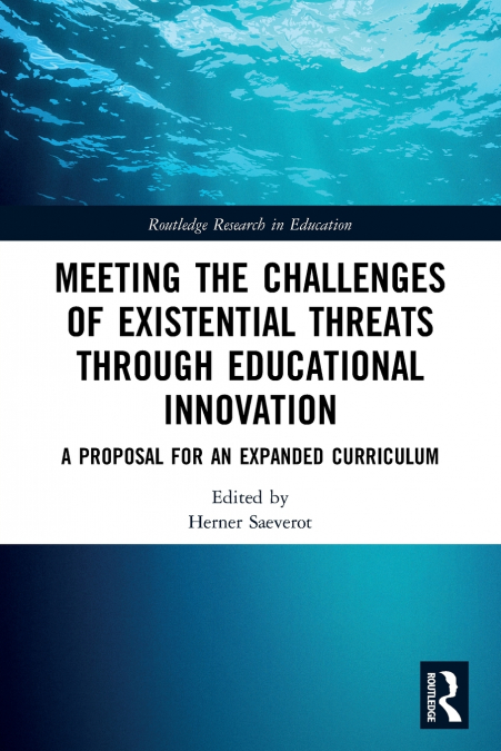 Meeting the Challenges of Existential Threats through Educational Innovation