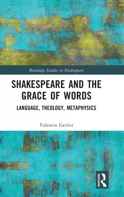 Shakespeare and the Grace of Words