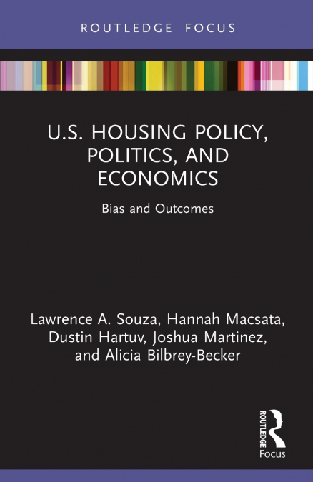 U.S. Housing Policy, Politics, and Economics