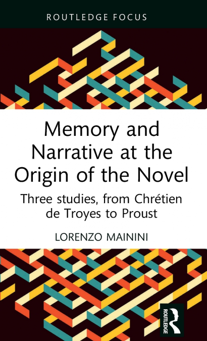 Memory and Narrative at the Origin of the Novel
