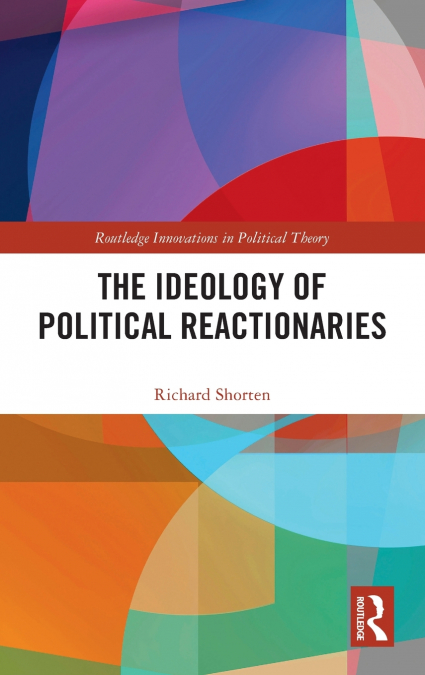 The Ideology of Political Reactionaries