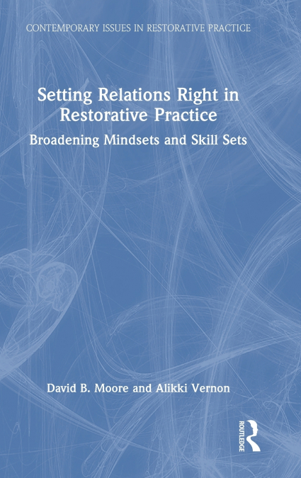 Setting Relations Right in Restorative Practice