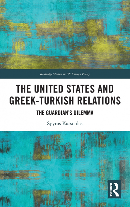 The United States and Greek-Turkish Relations