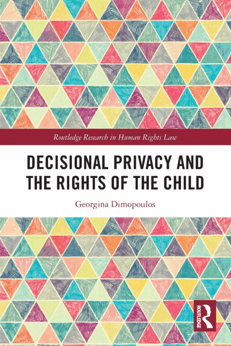 Decisional Privacy and the Rights of the Child