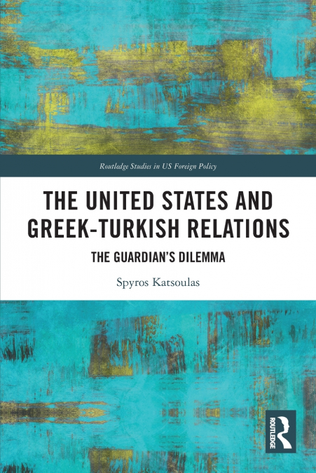 The United States and Greek-Turkish Relations