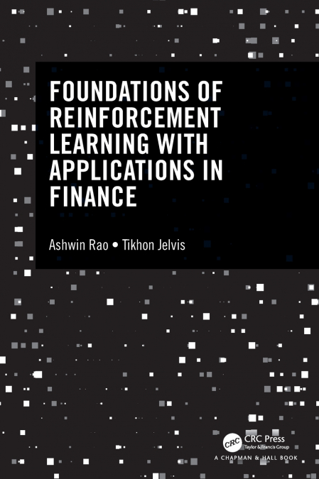Foundations of Reinforcement Learning with Applications in Finance