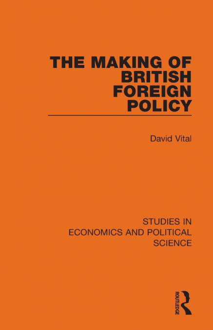 The Making of British Foreign Policy