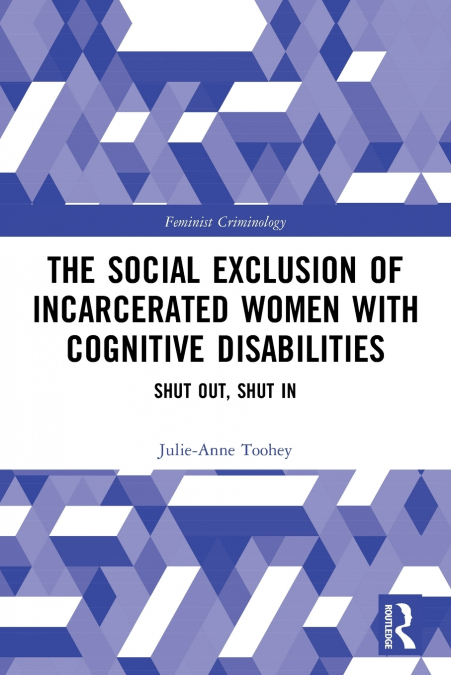 The Social Exclusion of Incarcerated Women with Cognitive Disabilities
