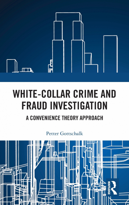 White-Collar Crime and Fraud Investigation