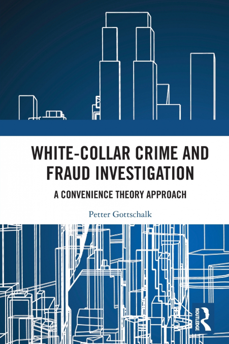 White-Collar Crime and Fraud Investigation