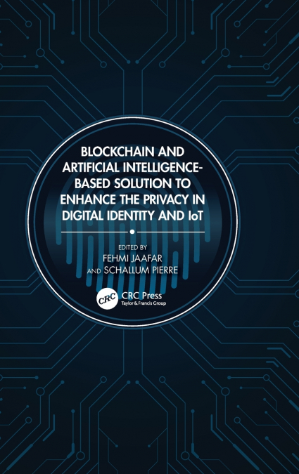Blockchain and Artificial Intelligence-Based Solution to Enhance the Privacy in Digital Identity and IoT