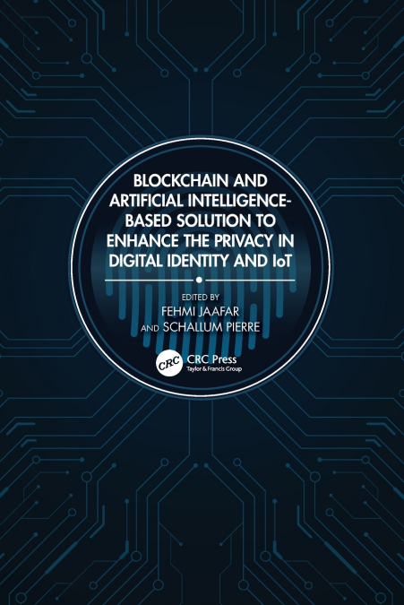 Blockchain and Artificial Intelligence-Based Solution to Enhance the Privacy in Digital Identity and IoT