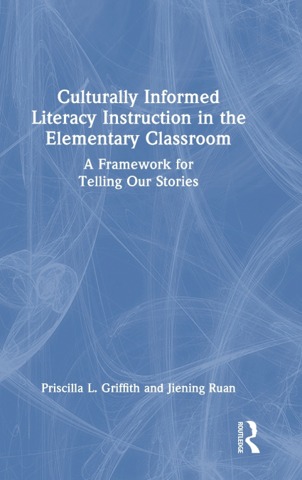 Culturally Informed Literacy Instruction in the Elementary Classroom