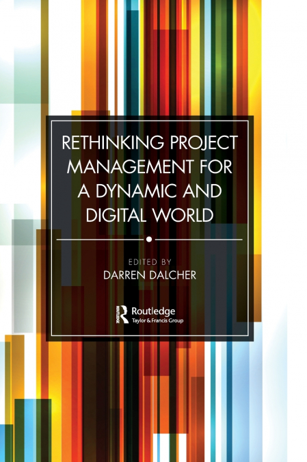 Rethinking Project Management for a Dynamic and Digital World