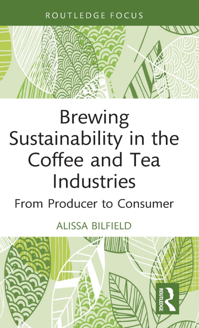 Brewing Sustainability in the Coffee and Tea Industries