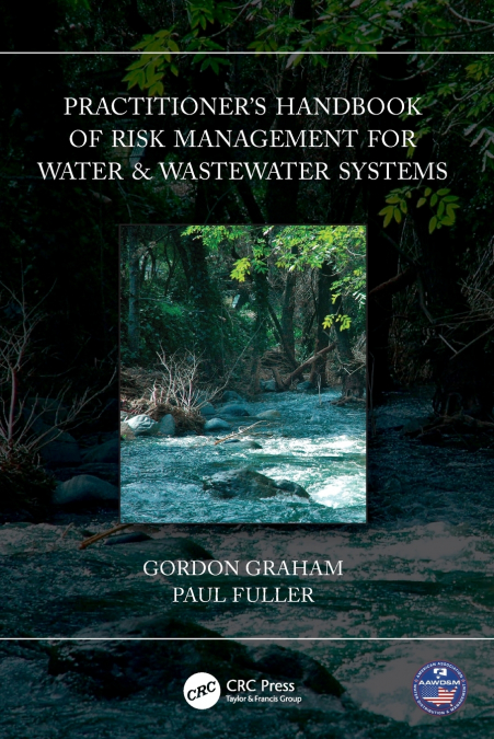 Practitioner’s Handbook of Risk Management for Water & Wastewater Systems