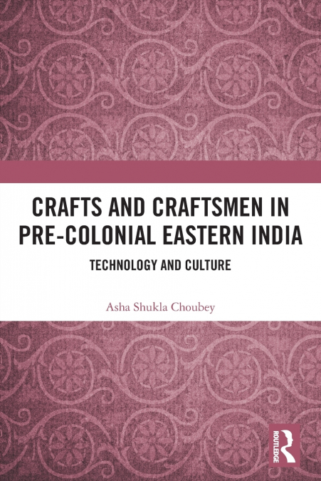 Crafts and Craftsmen in Pre-colonial Eastern India
