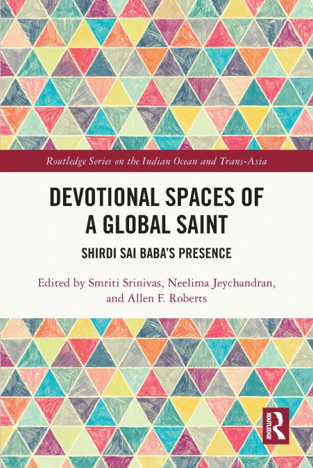 Devotional Spaces of a Global Saint