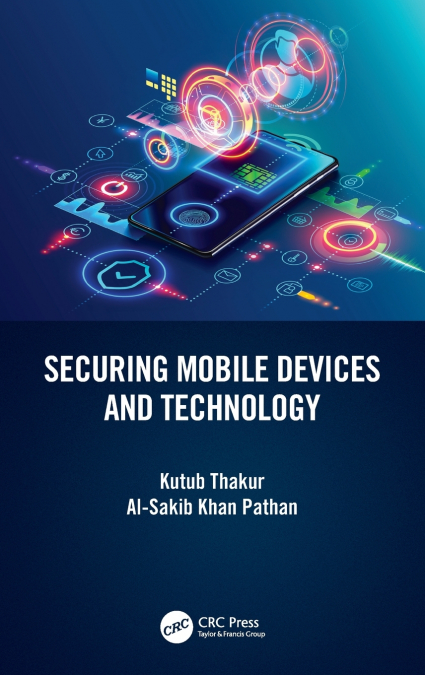 Securing Mobile Devices and Technology