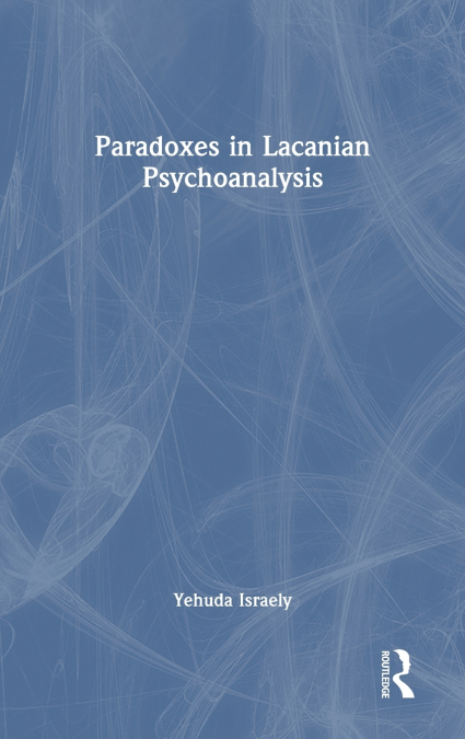 Paradoxes in Lacanian Psychoanalysis