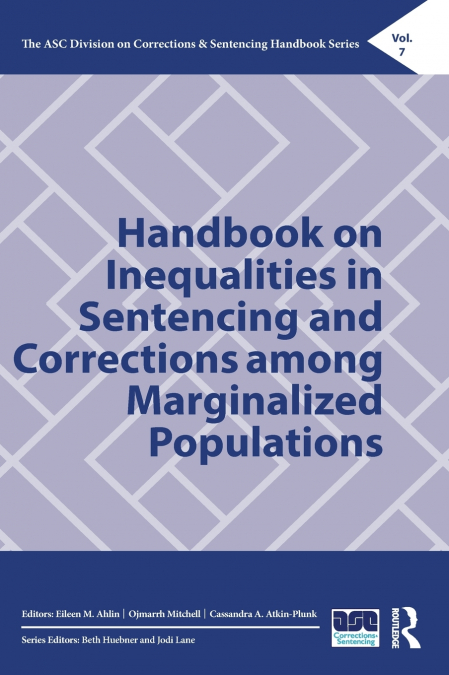 Handbook on Inequalities in Sentencing and Corrections among Marginalized Populations